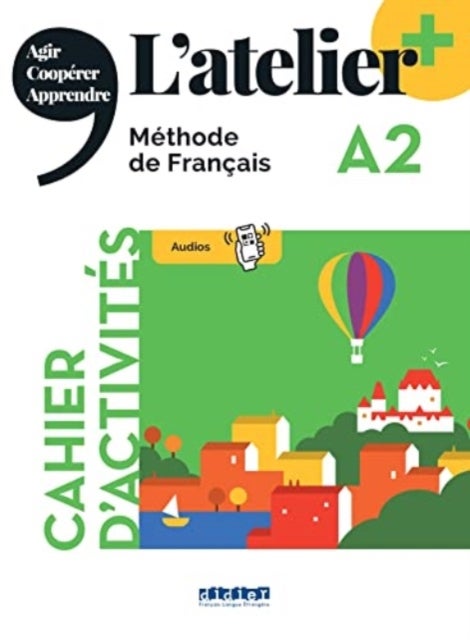 L'atelier + A2 - Cahier + didierfle.app - Cahier d'activites A2 + didierfle.app