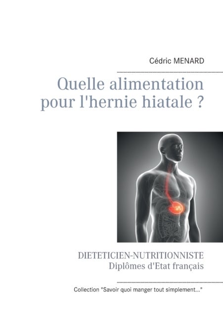 Quelle alimentation pour l'hernie hiatale ?