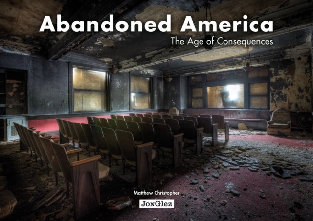 Abandoned America - Age of Consequences