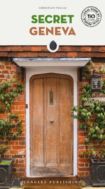 Secret Geneva Guide - A guide to the unusual and unfamiliar