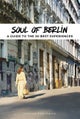 Soul of Berlin Guide