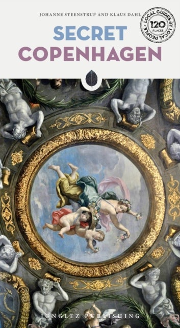 Secret Copenhagen - A guide to the unusual and unfamiliar