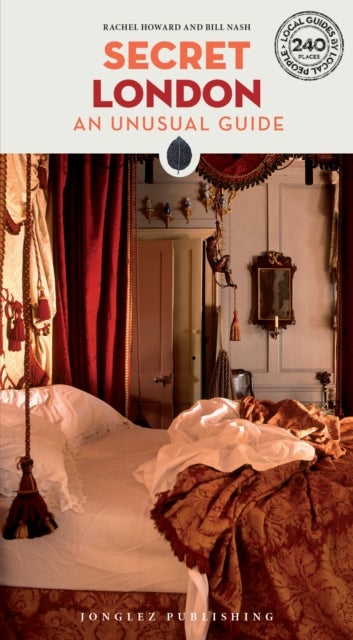 Secret London Guide - 240 of London's most secret, unusual and unfamiliar places