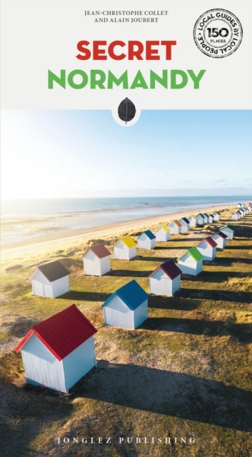 Secret Normandy Guide - A guide to the unusual and unfamiliar