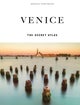 Venice - The Secret Atlas