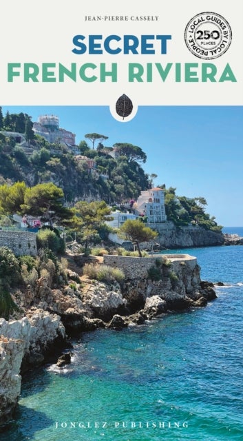 Secret French Riviera Guide - A guide to the unusual and unfamiliar