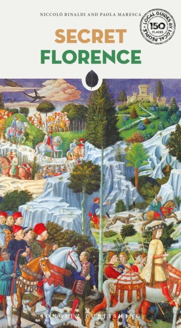 Secret Florence Guide - A guide to the unusual and unfamiliar