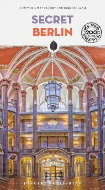 Secret Berlin Guide - A guide to 200 unusual and unfamiliar places