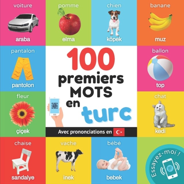 100 premiers mots en turc - Imagier bilingue pour enfants: francais / turc avec prononciations