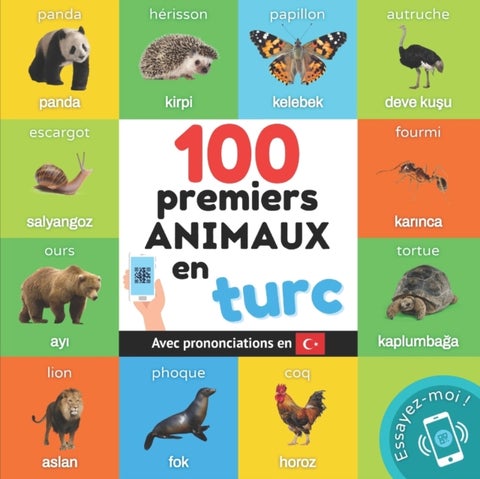 100 premiers animaux en turc - Imagier bilingue pour enfants: francais / turc avec prononciations