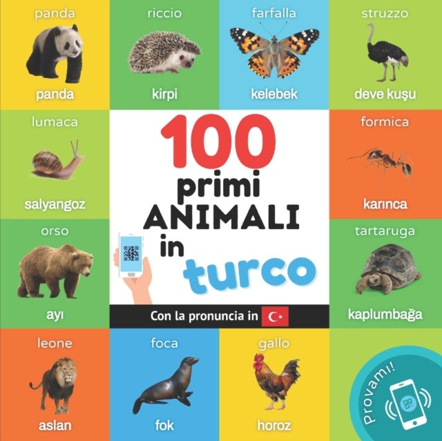 I primi 100 animali in turco - Libro illustrato bilingue per bambini: italiano / turco con pronuncia