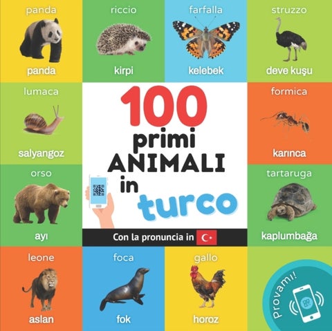 I primi 100 animali in turco - Libro illustrato bilingue per bambini: italiano / turco con pronuncia