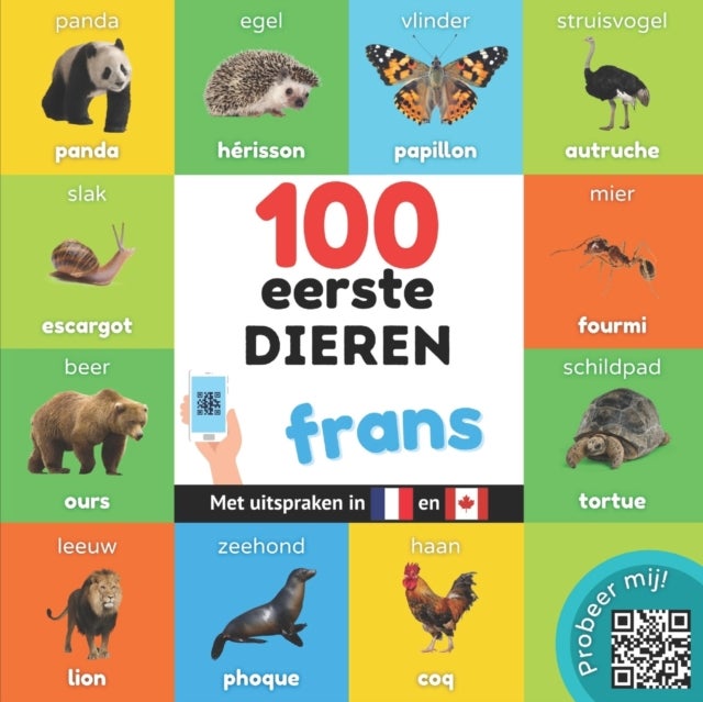 100 eerste dieren in het frans - Tweetalig fotoboek for kinderen: nederlands / frans met uitspraken