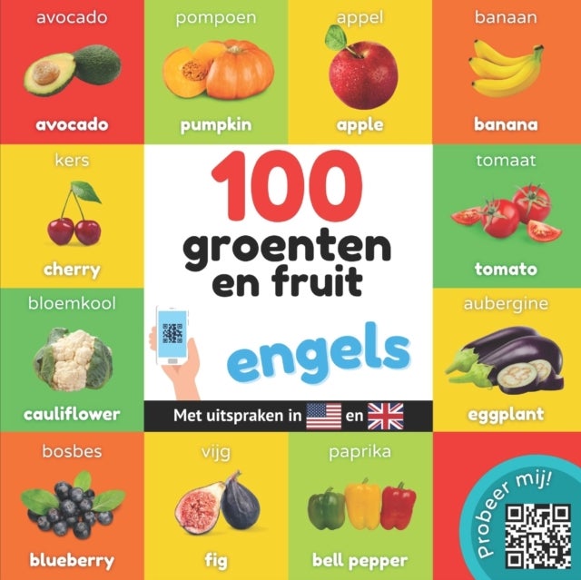 100 groenten en fruit in engels - Tweetalig fotoboek for kinderen: nederlands / engels met uitspraken