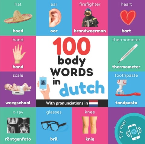 100 body words in dutch - Bilingual picture book for kids: english / dutch with pronunciations