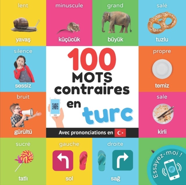 100 mots contraires en turc - Imagier bilingue pour enfants: francais / turc avec prononciations