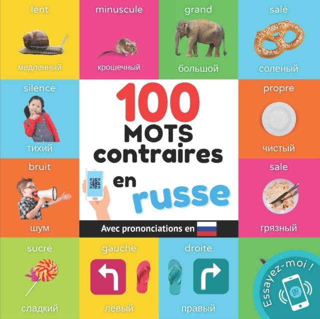 100 mots contraires en russe - Imagier bilingue pour enfants: francais / russe avec prononciations