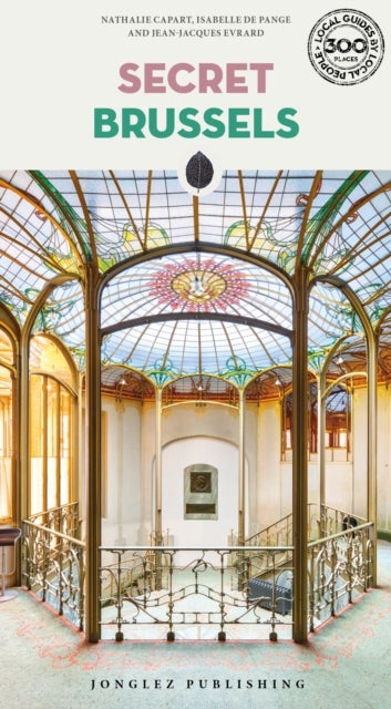 Secret Brussels Guide - A guide to 300 unusual and unfamiliar places