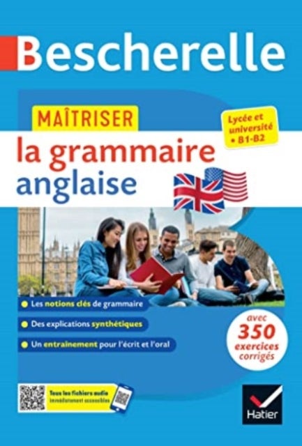 Bescherelle - Maitriser la grammaire anglaise (grammaire & exercices) - lycee, classes preparatoires et universite (B1-B2)