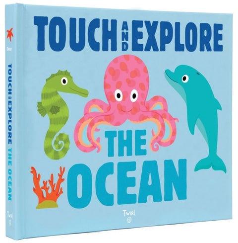 Touch and Explore: The Ocean - Touch and Explore