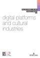 Digital Platforms and Cultural Industries