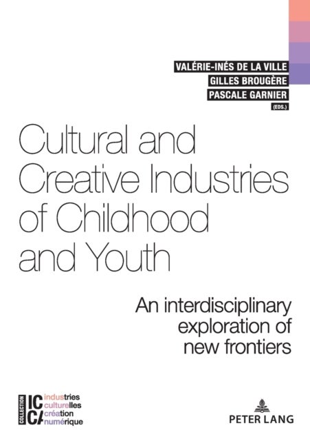 Cultural and Creative Industries of Childhood and Youth - An interdisciplinary exploration of new frontiers