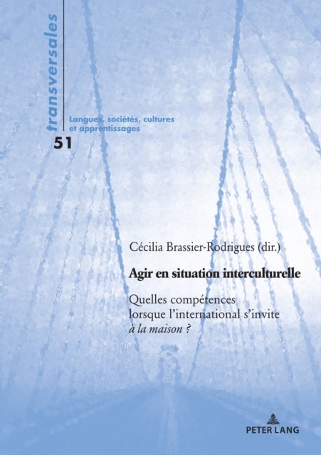 Agir en situation interculturelle - Quelles competences lorsque l'international s'invite a la maison ?