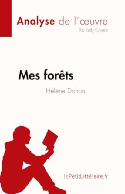 Mes for?ts de H?l?ne Dorion (Fiche de lecture) - Analyse complete et resume detaille de l'oeuvre