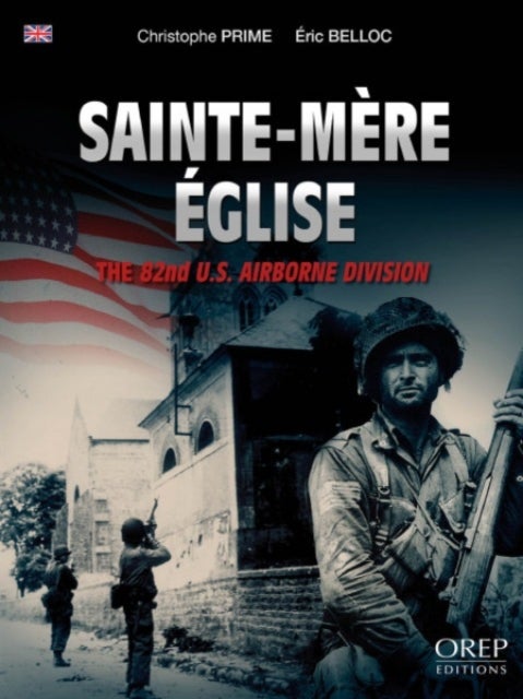 Sainte-Mere Eglise - The 82nd US Airborne Division
