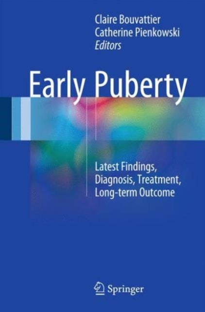 Early Puberty - Latest Findings, Diagnosis, Treatment, Long-term Outcome