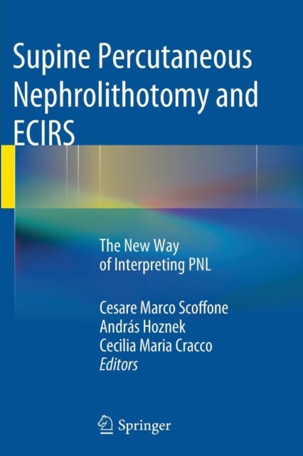 Supine Percutaneous Nephrolithotomy and ECIRS - The New Way of Interpreting PNL