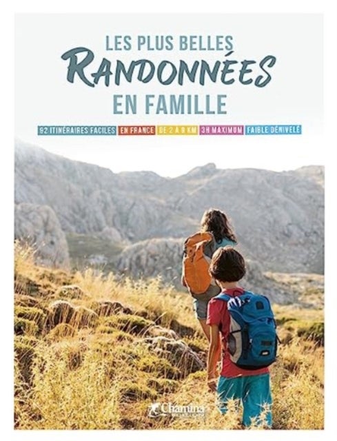 Plus belles randonnees en famille - 92 itiner. faciles en France