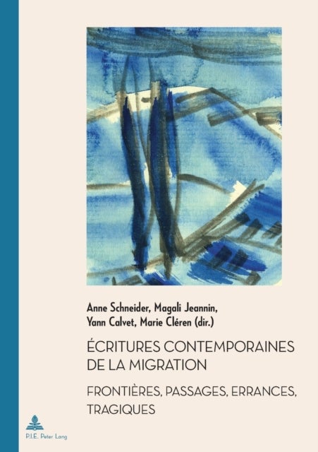 ?critures contemporaines de la migration - Frontieres, passages, errances, tragiques