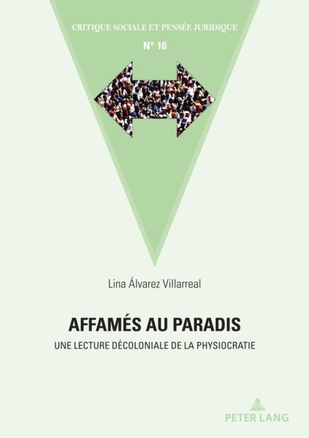 Affames au paradis - Une lecture decoloniale de la physiocratie