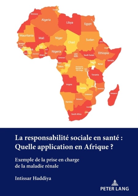 La responsabilite sociale en sante - Quelle application en Afrique?: Exemple de la prise en charge de la maladie renale