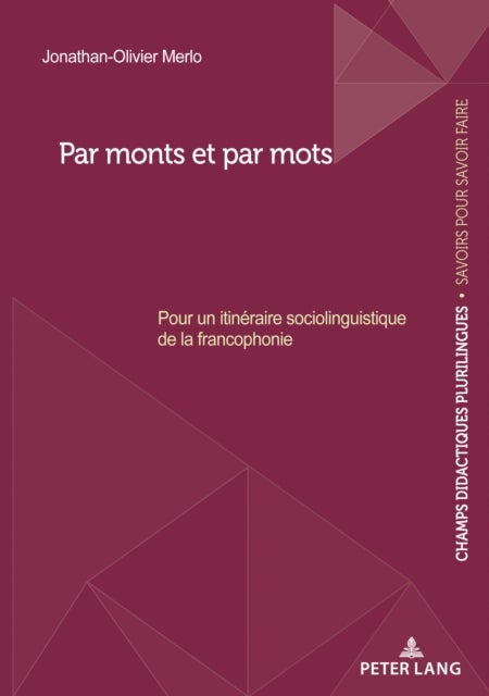 Par monts et par mots - Pour un itineraire sociolinguistique de la francophonie