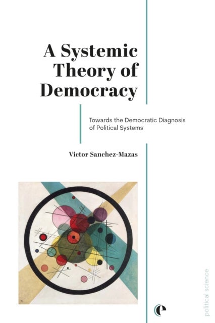 A Systemic Theory of Democracy - Towards the Democratic Diagnosis of Political Systems