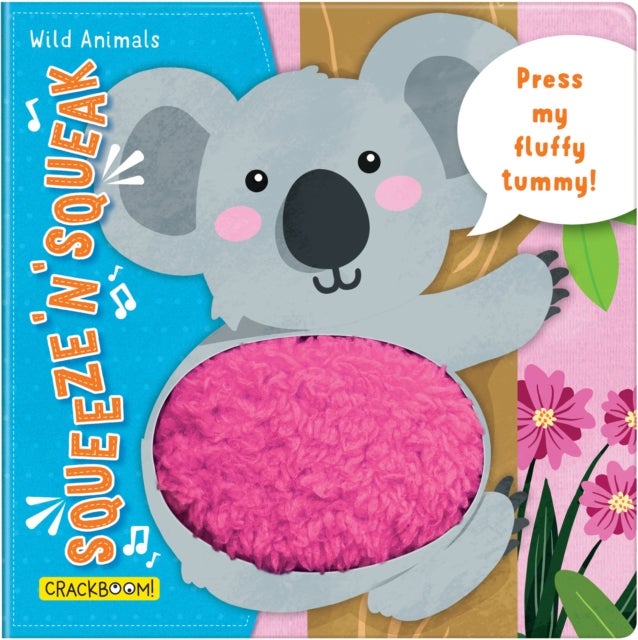 Squeeze 'n' Squeak: Wild Animals - Press my fluffy tummy!