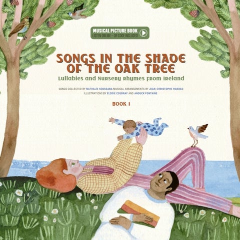 Songs in the Shade of the Oak Tree - Lullabies and Nursery Rhymes from Ireland