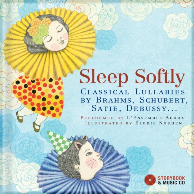 Sleep Softly - Classical Lullabies by Brahms, Schubert, Satie, Debussy...