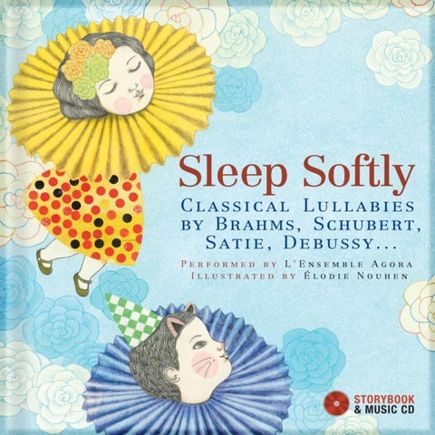 Sleep Softly - Classical Lullabies by Brahms, Schubert, Satie, Debussy...
