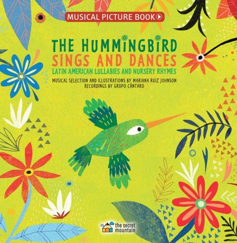 The Hummingbird Sings and Dances - Latin American Lullabies and Nursery Rhymes