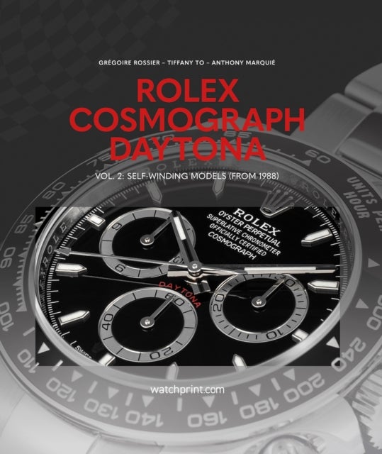 Rolex Cosmograph Daytona - Vol. 2: Self-Winding Models (From 1988)