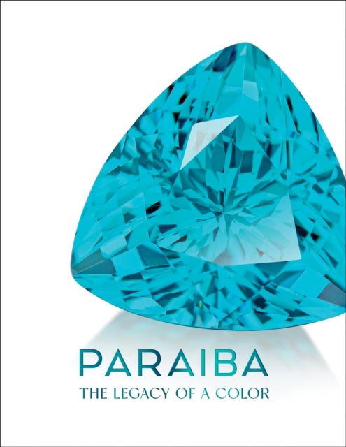 Paraiba - The Legacy of a Color