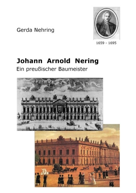 Johann Arnold Nering - Ein preußischer Baumeister