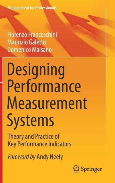Designing Performance Measurement Systems - Theory and Practice of Key Performance Indicators