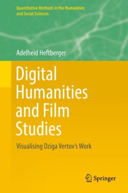 Digital Humanities and Film Studies - Visualising Dziga Vertov's Work