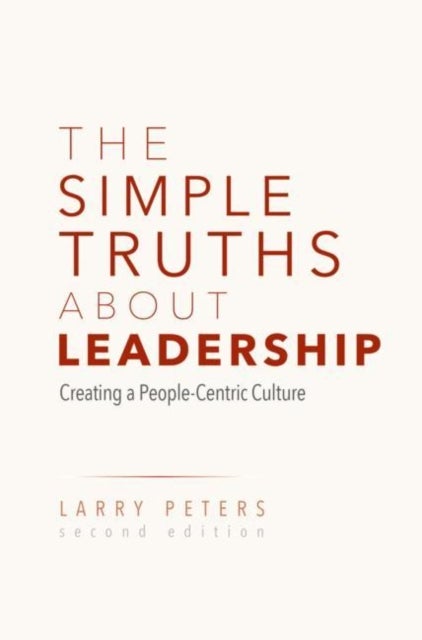 The Simple Truths About Leadership - Creating a People-Centric Culture