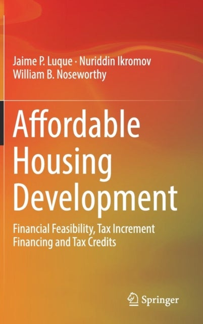 Affordable Housing Development - Financial Feasibility, Tax Increment Financing and Tax Credits