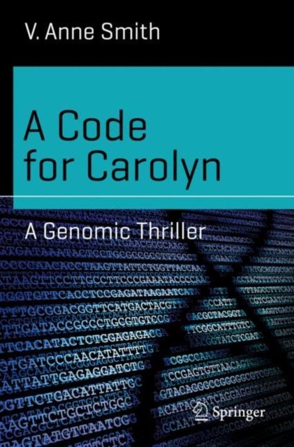 A Code for Carolyn - A Genomic Thriller